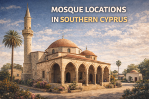 Read more about the article All Mosque Locations in Southern Cyprus (Full Address Guide)
